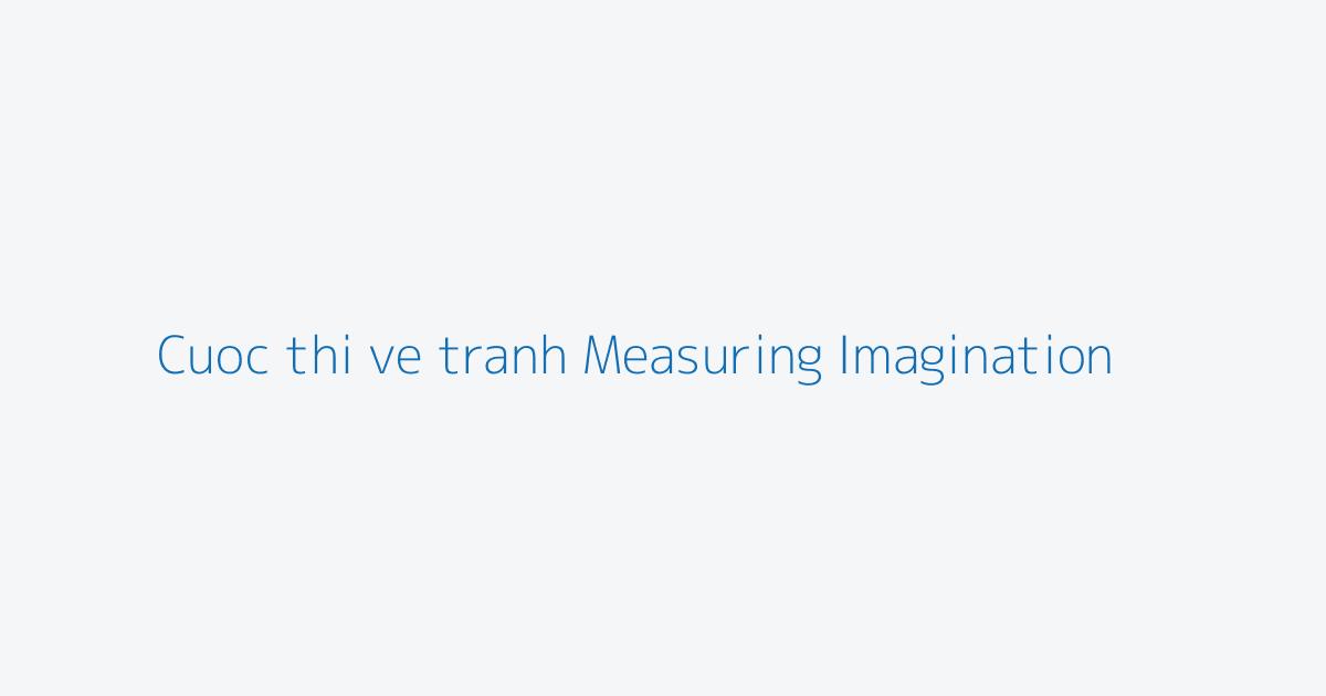 Cuoc thi ve tranh Measuring Imagination